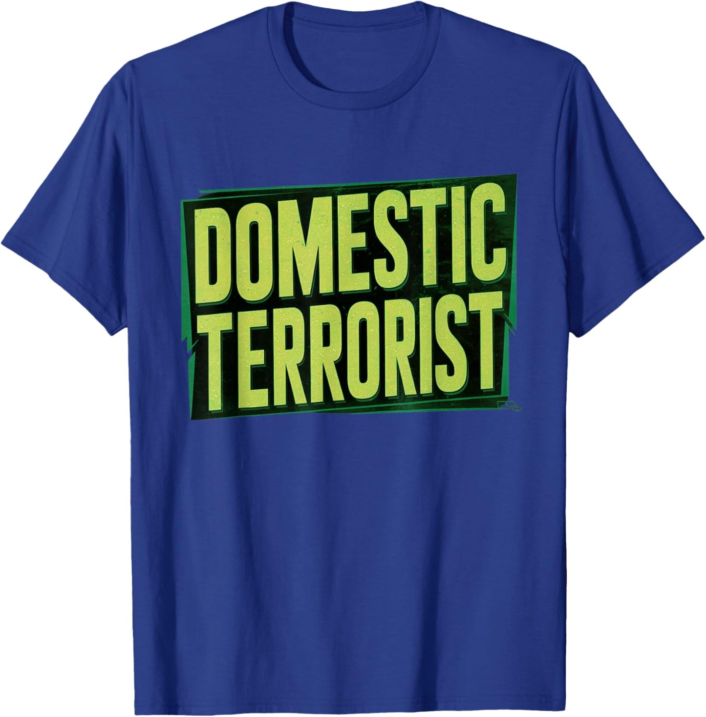 Domestic Terrorist T-Shirt - T-Shirt | Royal
