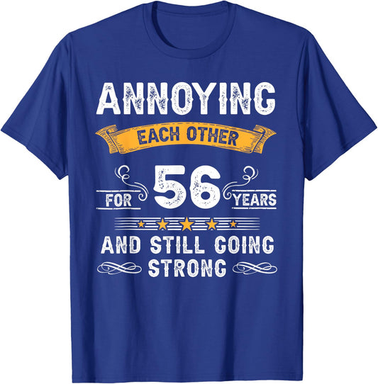 Annoying Each Other For 56 Years 56th Wedding Anniversary T-Shirt - T-Shirt | Royal