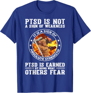 PTSD Is Not A Sign Of Weakness Firefighter T-Shirt - T-Shirt | Royal