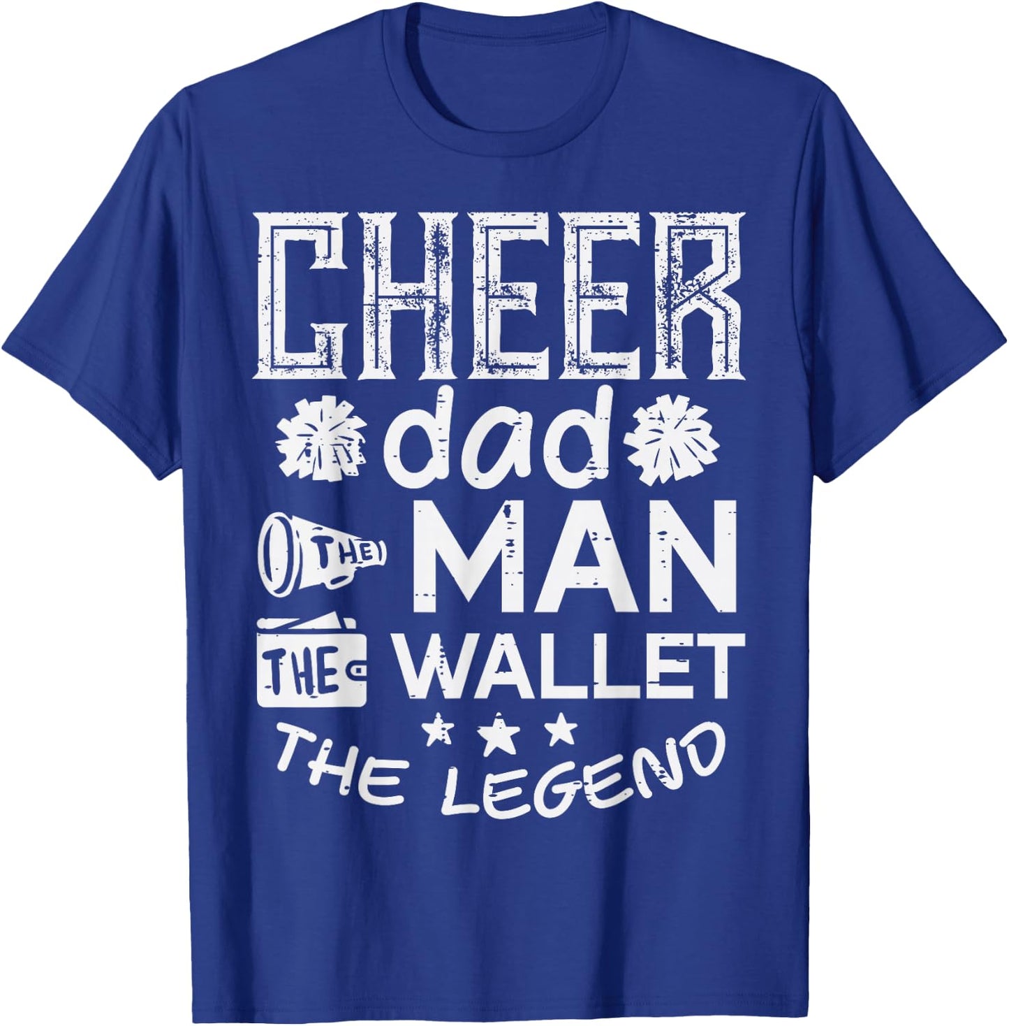 Cheer Dad The Man Wallet Legend Funny Cheerleader Papa Men T-Shirt - T-Shirt | Royal