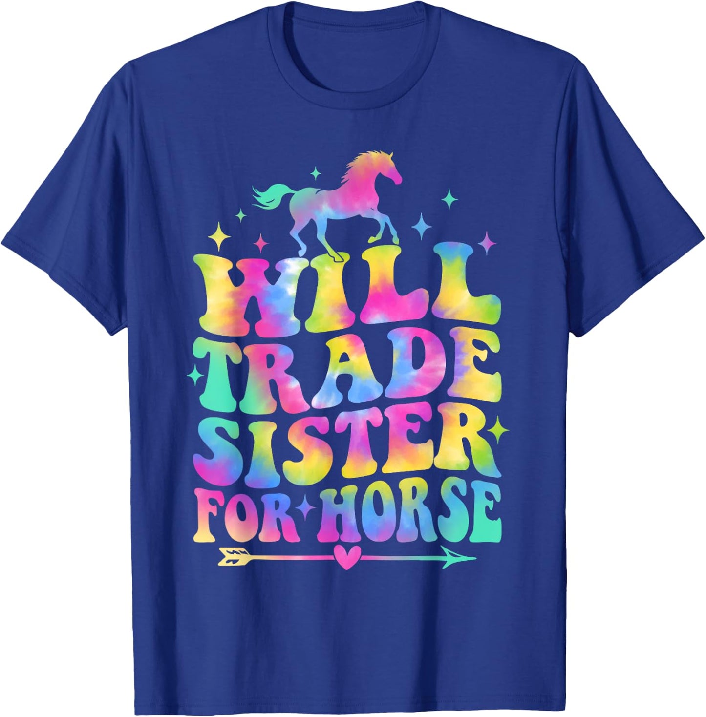 Will Trade Sister For Horse Groovy Equestrian Horse Lover T-Shirt - T-Shirt | Royal