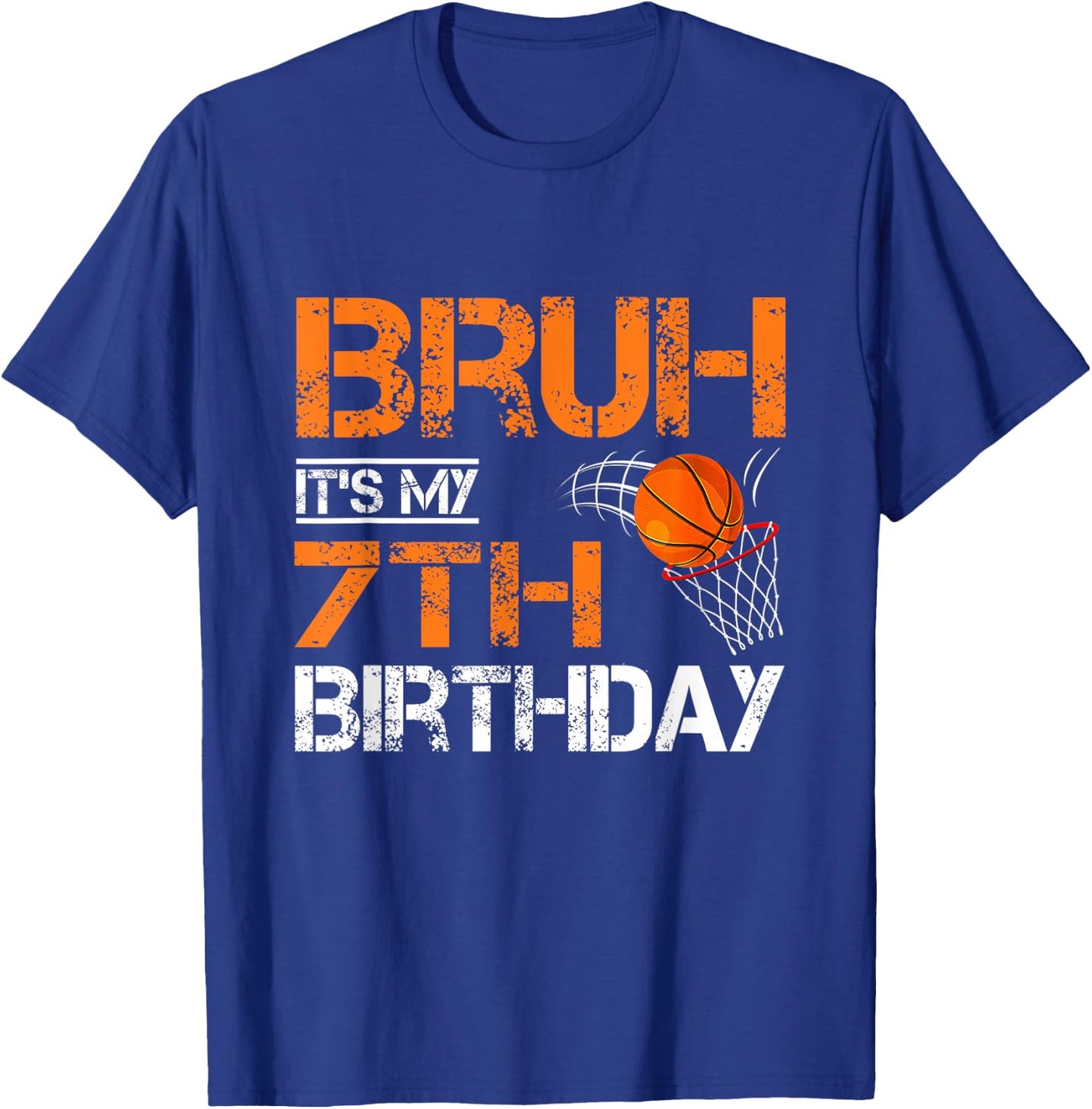 Bruh It's My 7th Birthday Basketball 7 Year Old Player Lover T-Shirt - T-Shirt | Royal