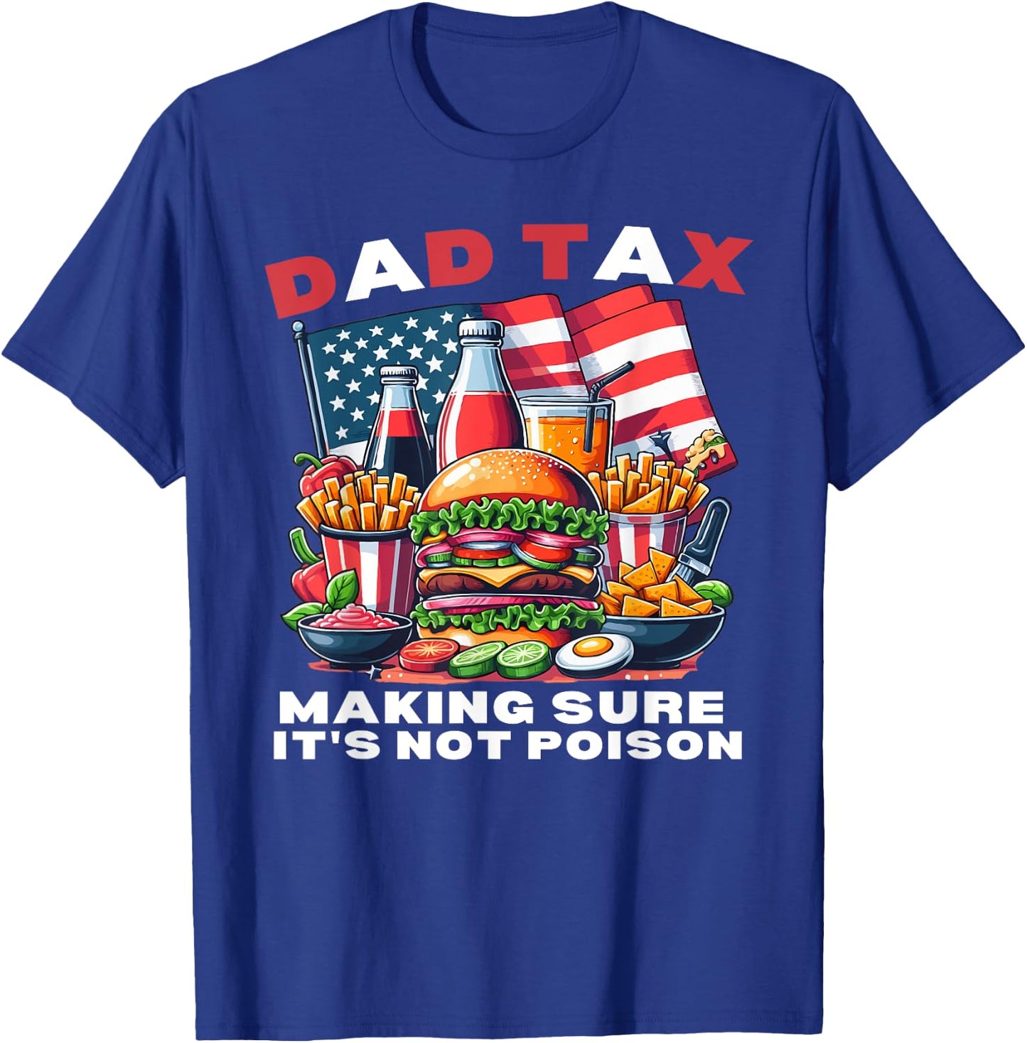 Dad Tax Making Sure It's Not Poison Fathers Day Dad joke T-Shirt - T-Shirt | Royal