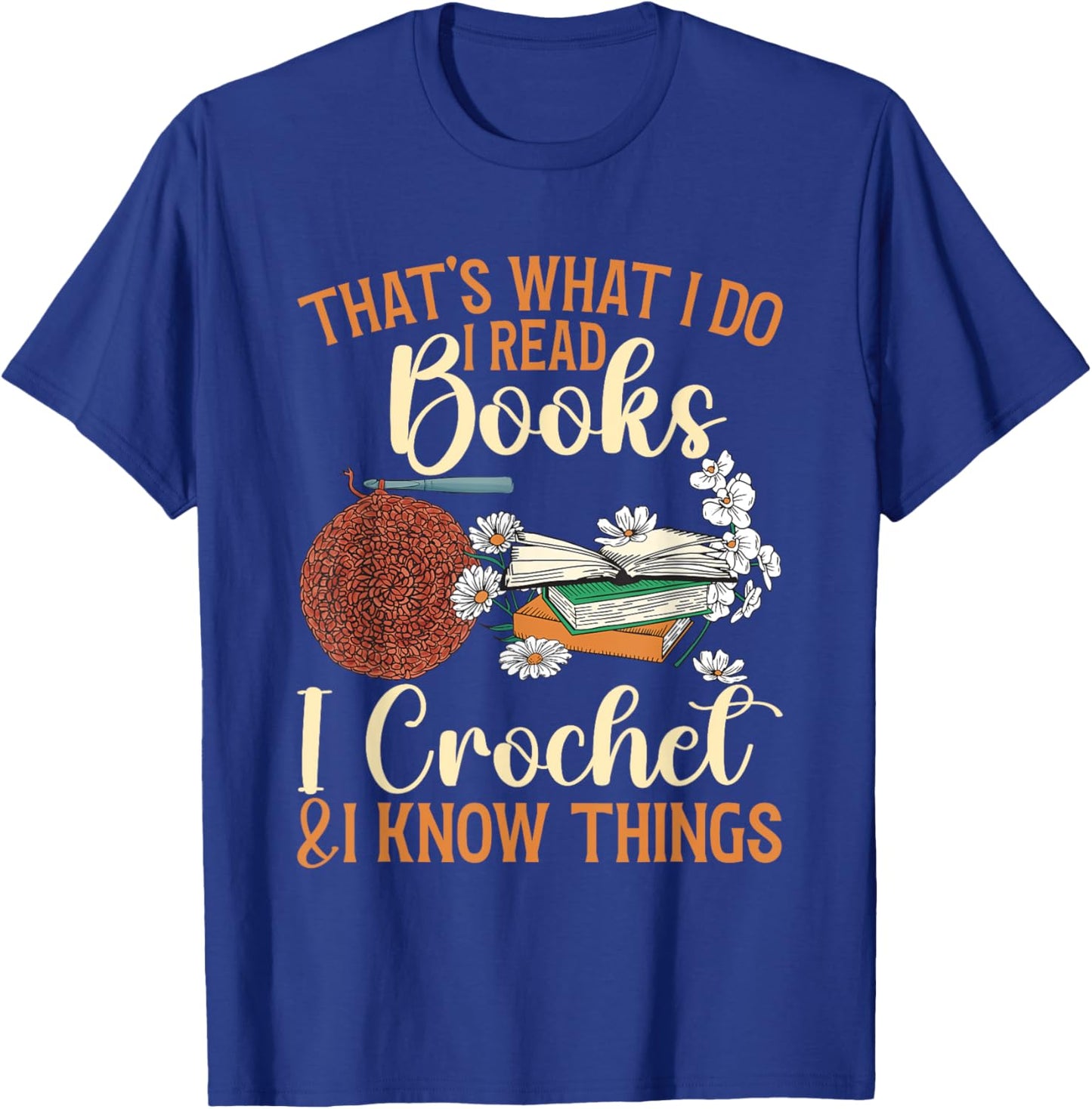 Crocheting Reading Books Crocheter Crochet T-Shirt - T-Shirt | Royal