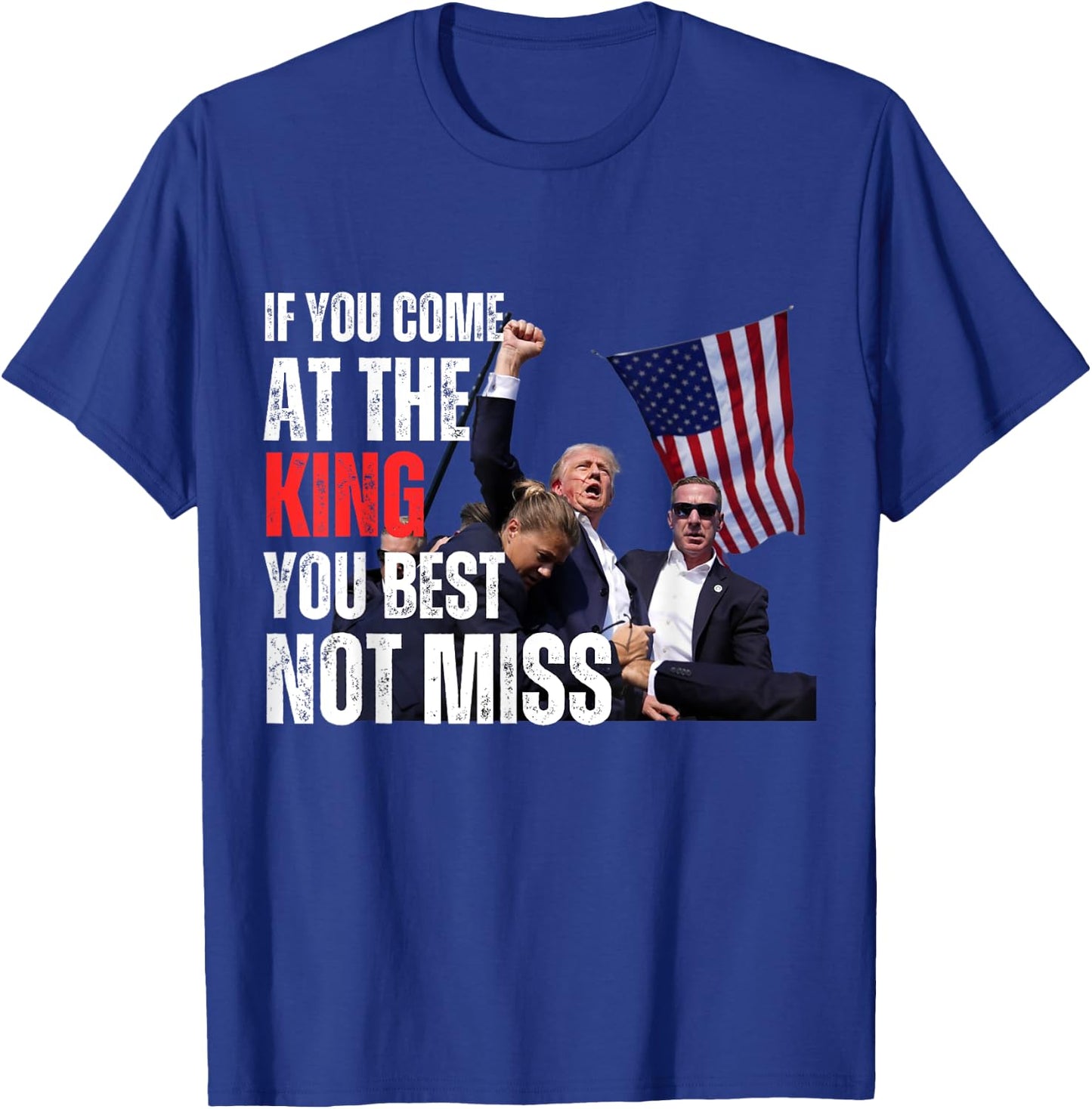 Trump If you come at the king you best not miss T-Shirt - T-Shirt | Royal