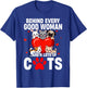 Behind Every Good Woman are a Lots of Cats Funny Cat Lovers T-Shirt - T-Shirt | Royal