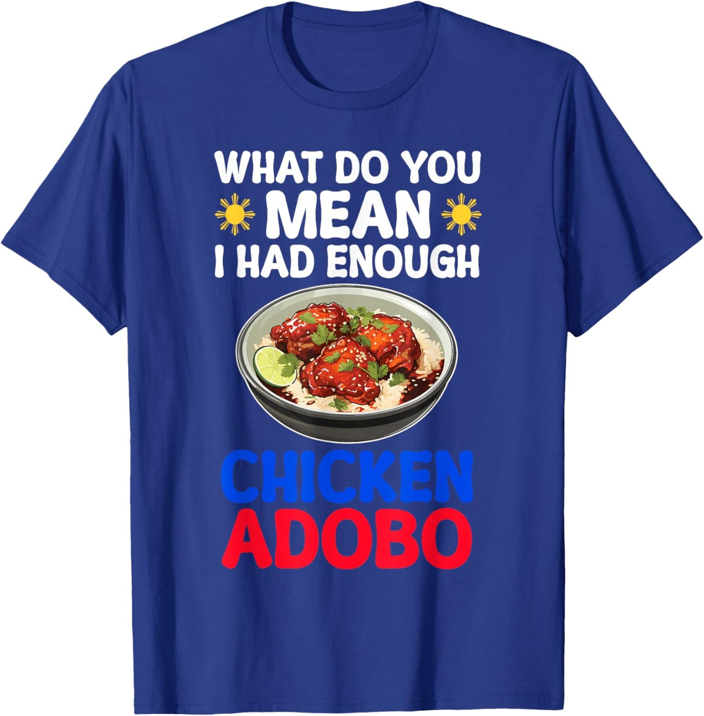 Filipino Chicken Adobo Funny Design Pinay Philippines T-Shirt - T-Shirt | Royal