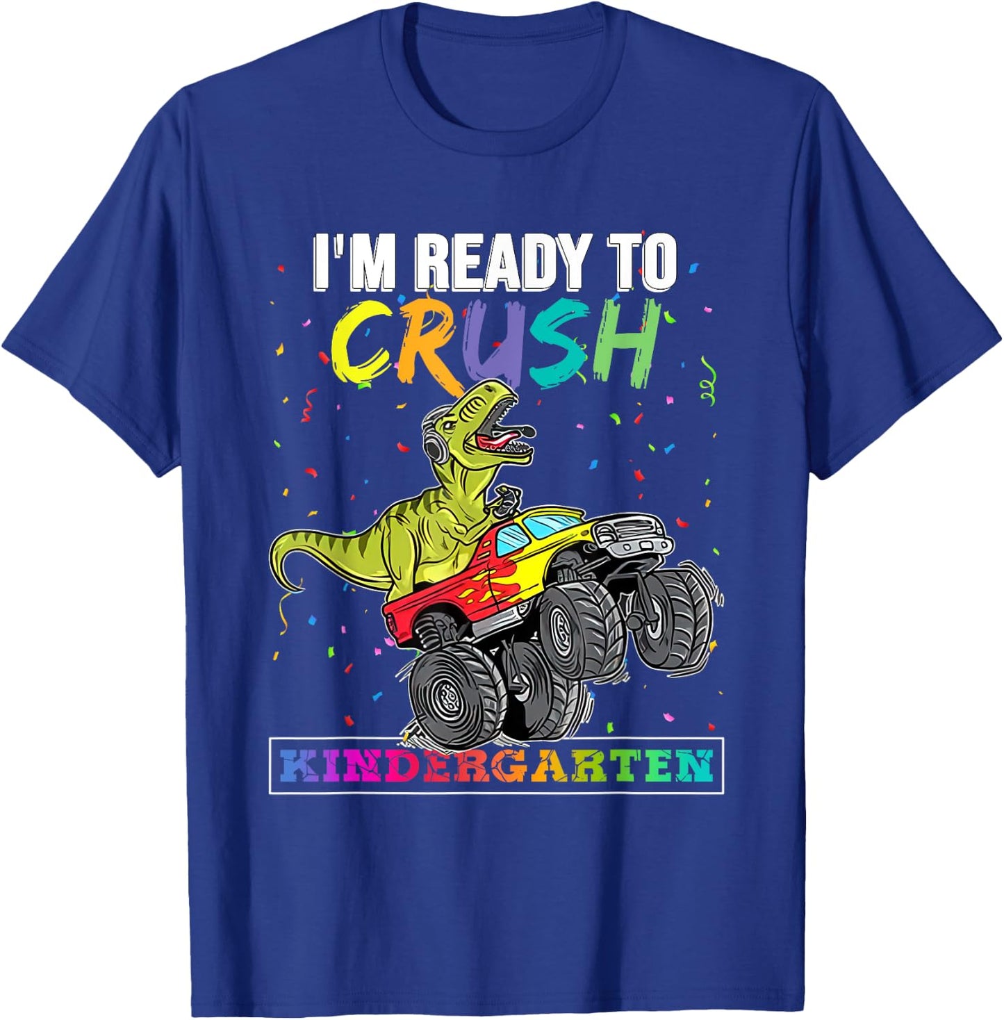 Back To School For Boy Truck I'm Ready To Crush Kindergarten T-Shirt - T-Shirt | Royal