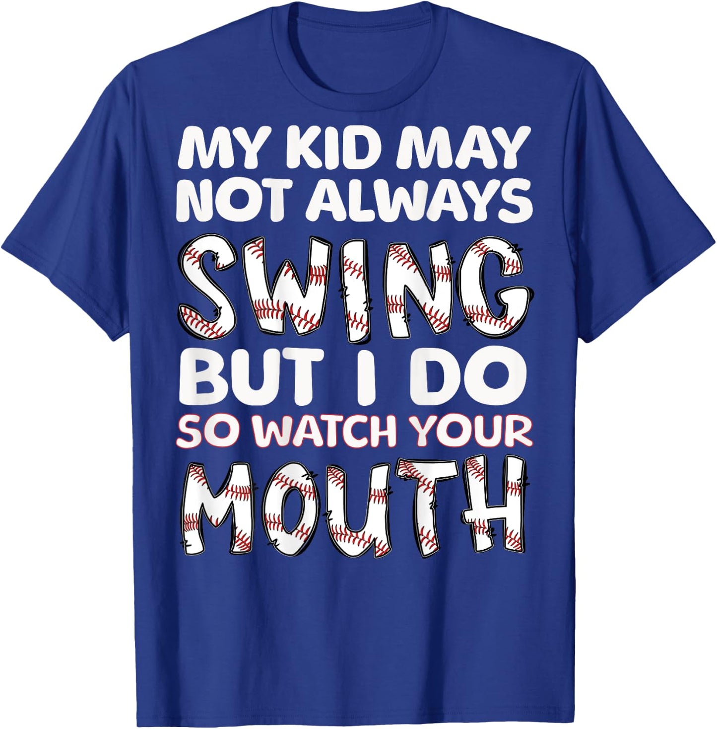 My Kid May Not Always Swing But I Do (Message on Back) T-Shirt - T-Shirt | Royal