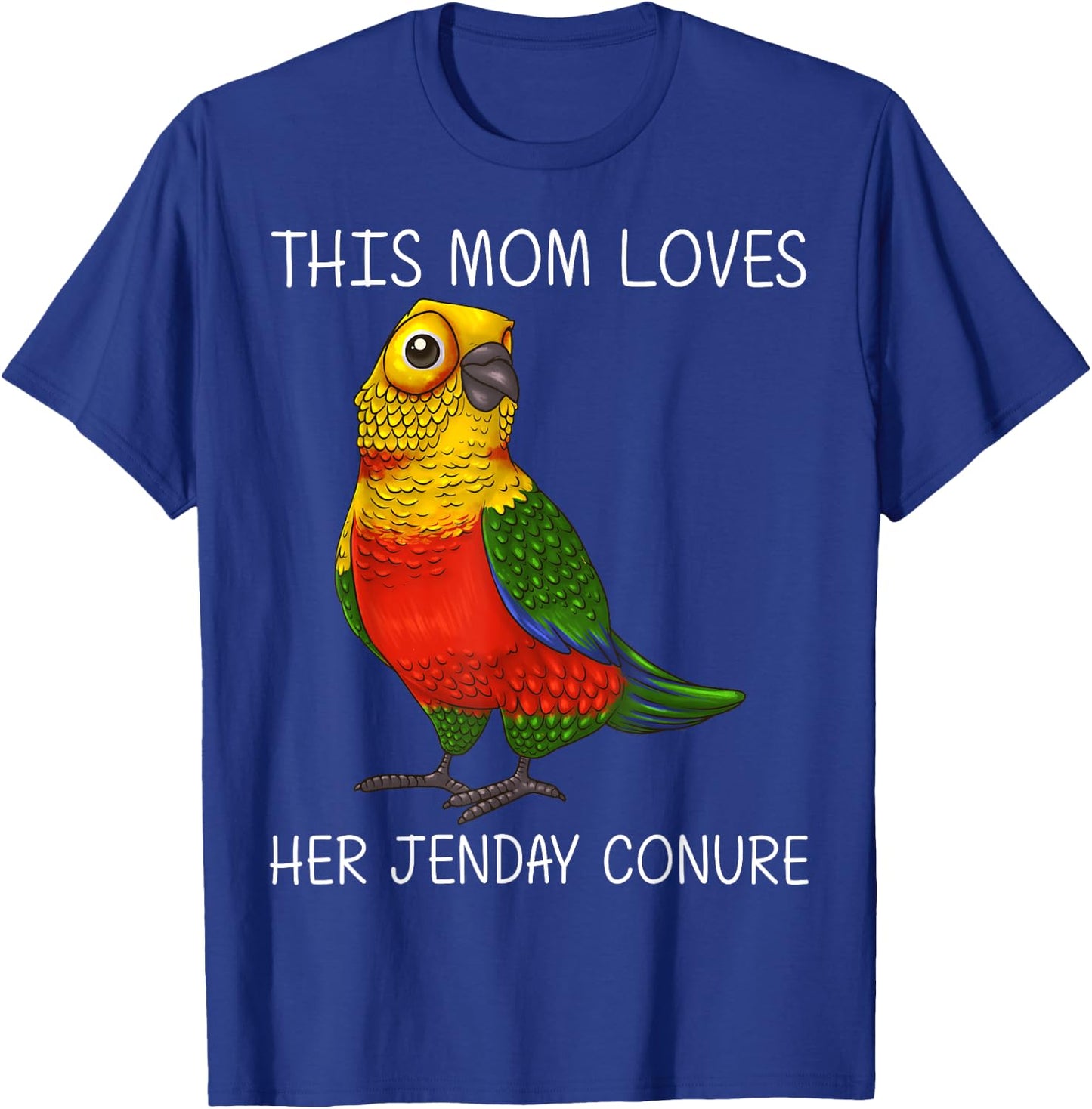 Cute Jenday Conure Design For Mom Women Jenday Conure Lovers T-Shirt - T-Shirt | Royal