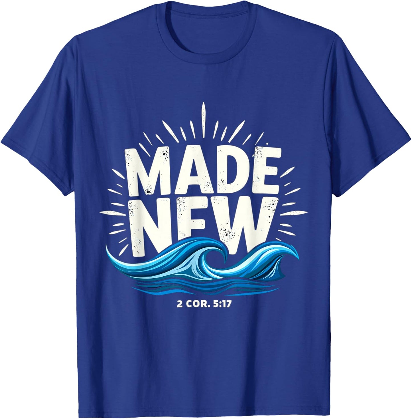 Made New Baptized Baptism T-Shirt - T-Shirt | Royal