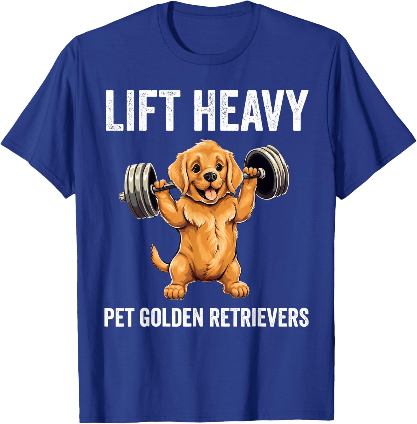 Lift Heavy Pet Golden Retrievers Gym Workout Weight Lifter T-Shirt - T-Shirt | Royal