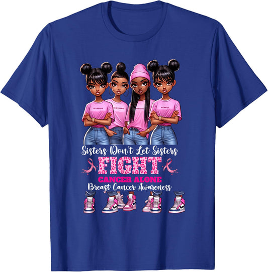 Sisters Don't Let Sisters Fight Breast Cancer Alone Girls T-Shirt - T-Shirt | Royal