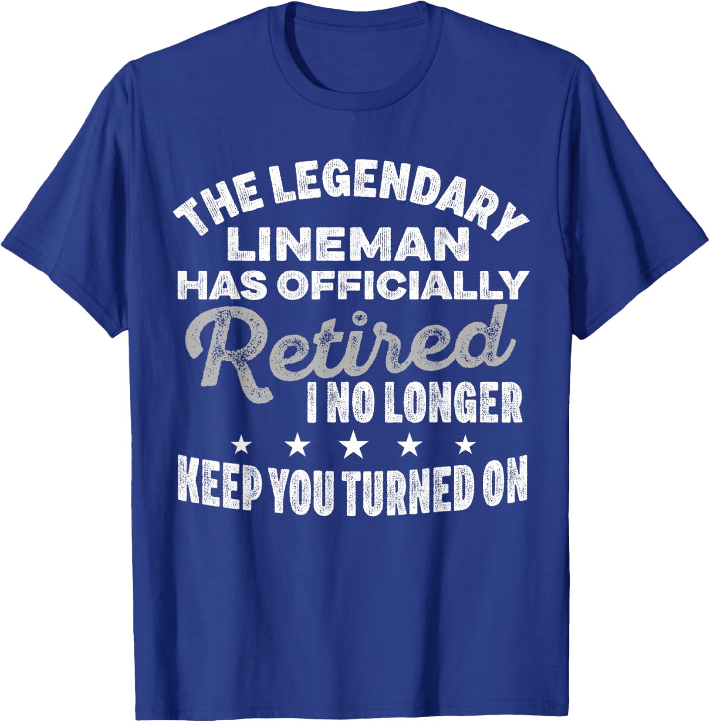 Retired Lineman Dad Men Retiring Cable Lineworker Retirement T-Shirt - T-Shirt | Royal