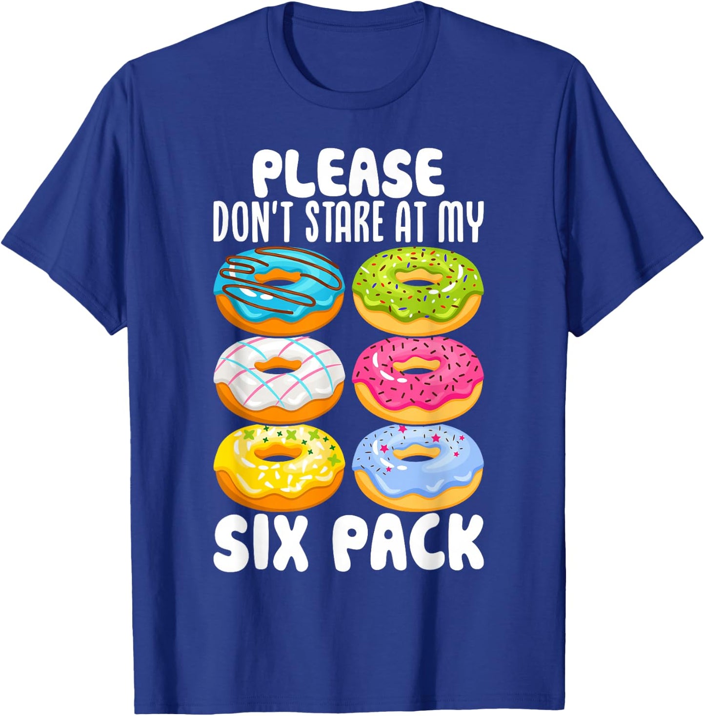 Please Don't Stare At My Six Pack T-Shirt - T-Shirt | Royal