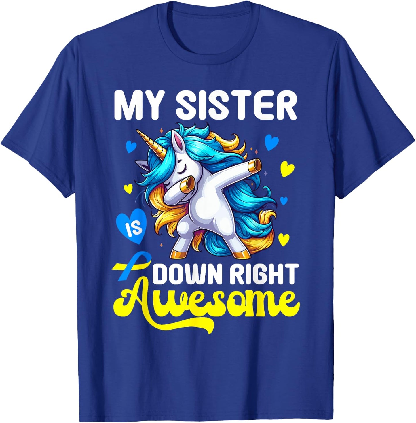 Down Syndrome Sister Awareness Day Down Right Awesome Sister T-Shirt - T-Shirt | Royal