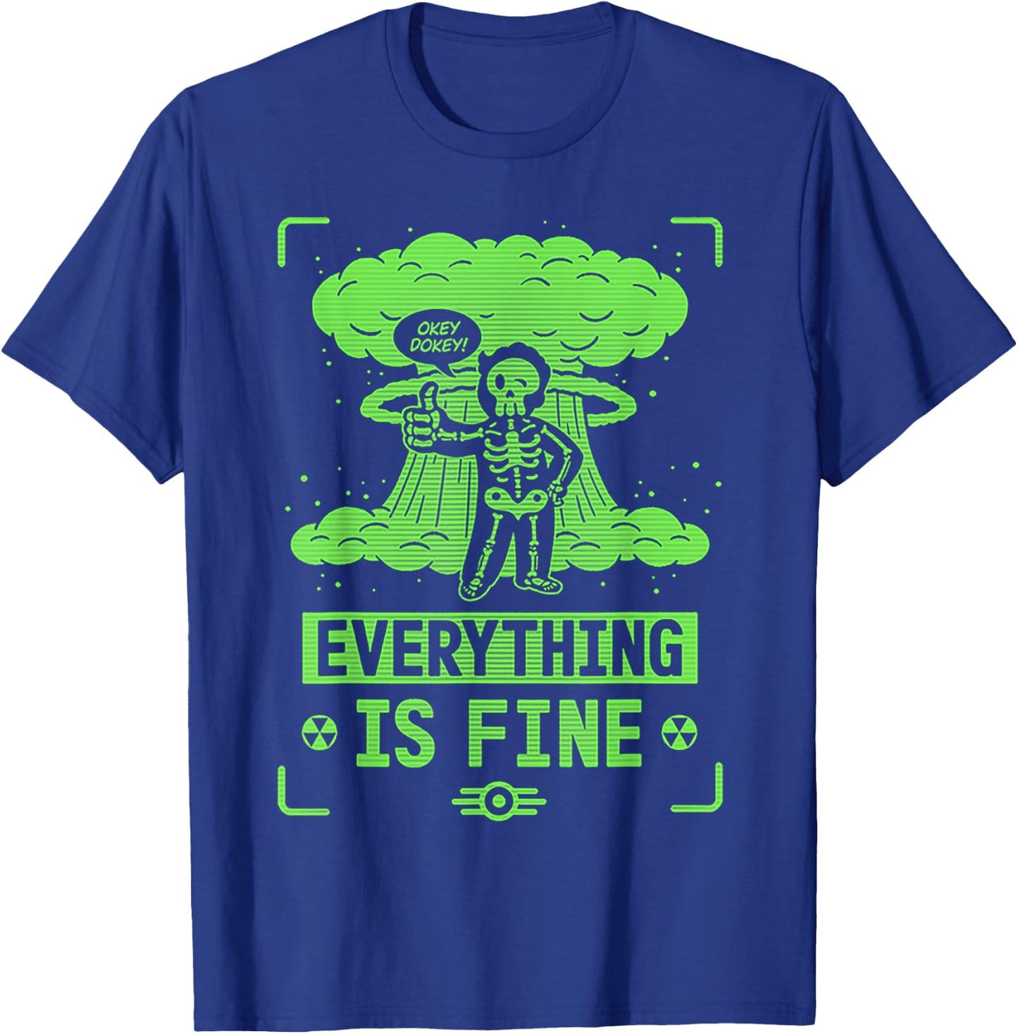 Okey Dokey Everything Is Fine Skeleton T-Shirt - T-Shirt | Royal