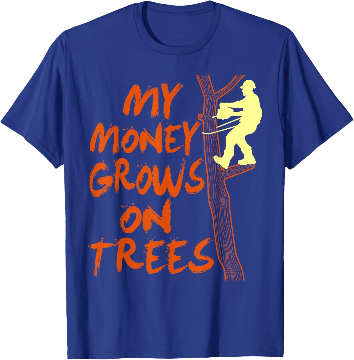 Funny Arborist Tree Climber Logger Lumberjack Gifts T-Shirt - T-Shirt | Royal