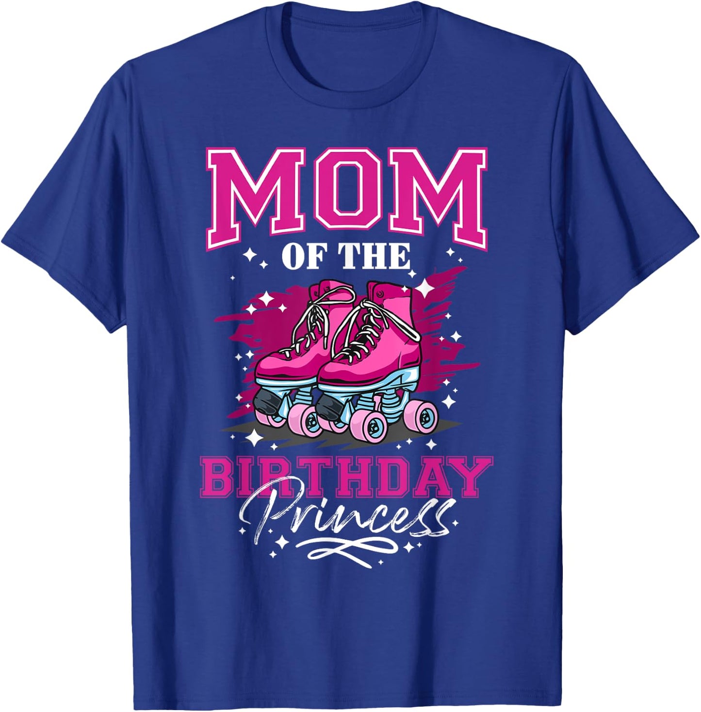 Mom of The Birthday Princess Girl Roller Skate Birthday Girl T-Shirt - T-Shirt | Royal