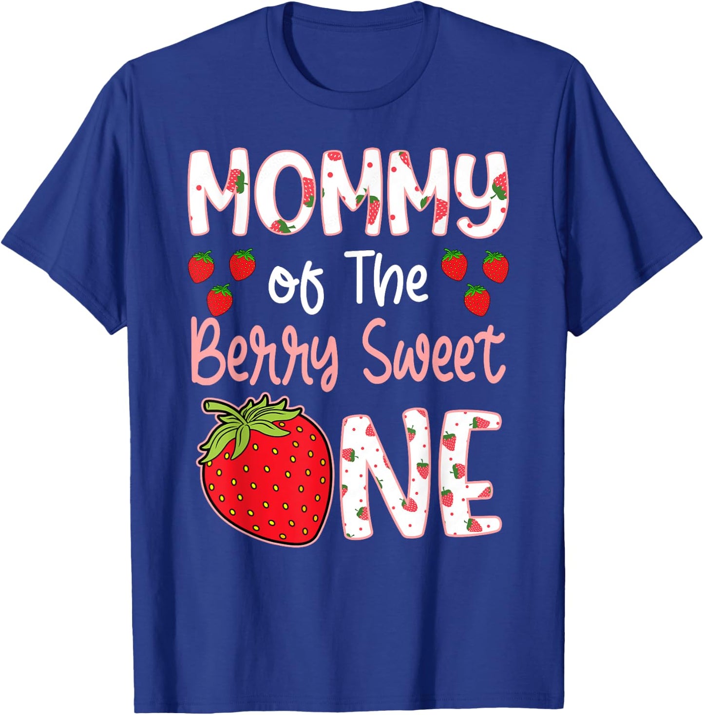 Mommy Of The Berry Sweet One Strawberry First Birthday T-Shirt - T-Shirt | Royal