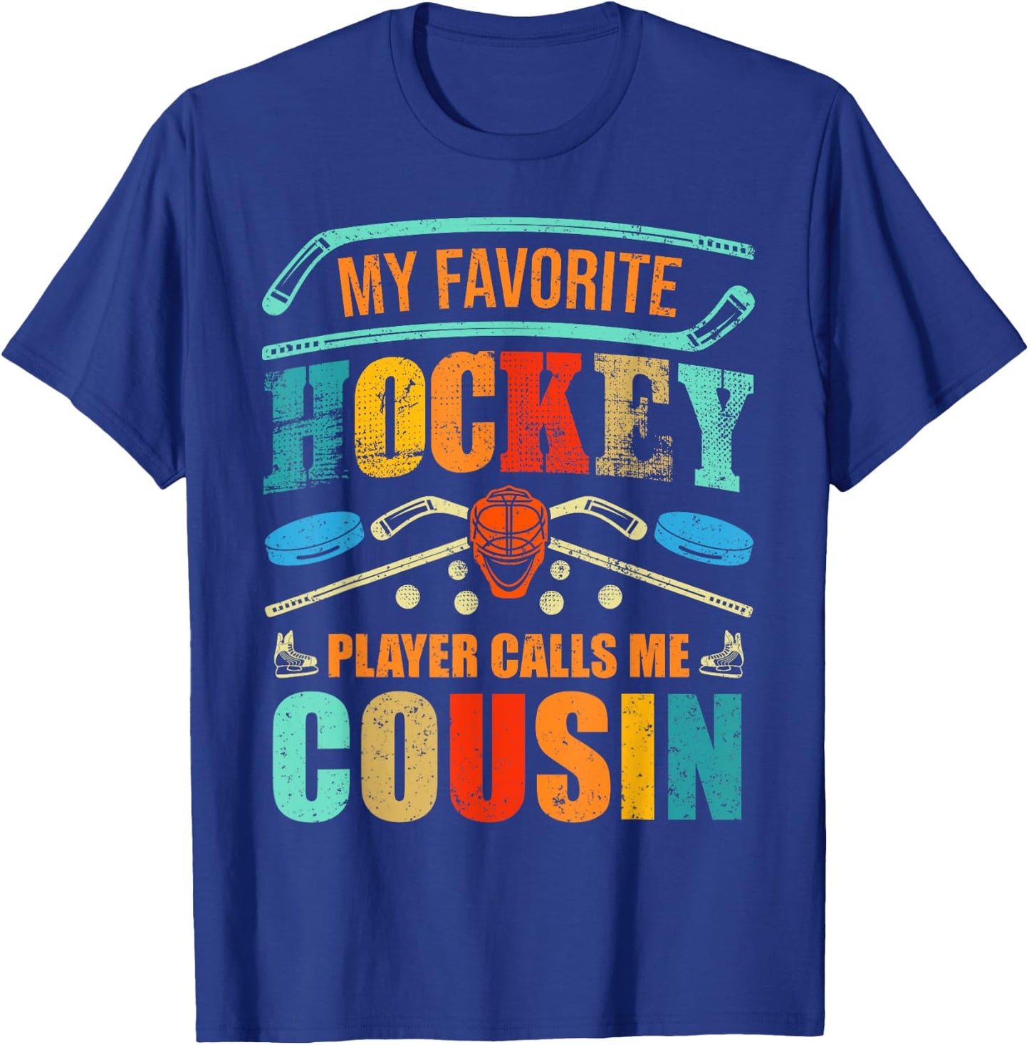My Favorite Hockey Player Calls Me Cousin Father's Day T-Shirt - T-Shirt | Royal