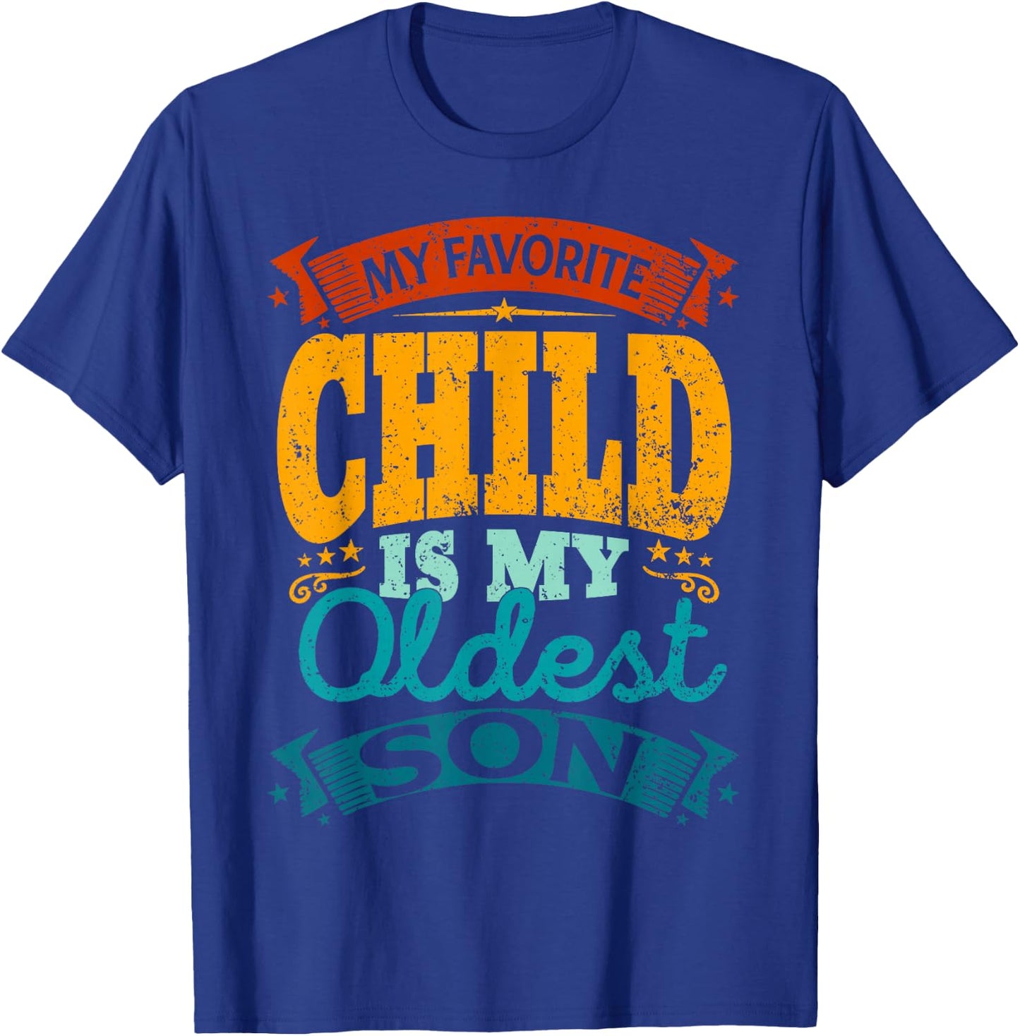 My Favorite Child Is My Oldest Son Vintage Mothers Day T-Shirt - T-Shirt | Royal
