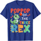 Poppop Of The Three Rex Birthday Dinosaur 3rd Bday Party T-Shirt - T-Shirt | Royal