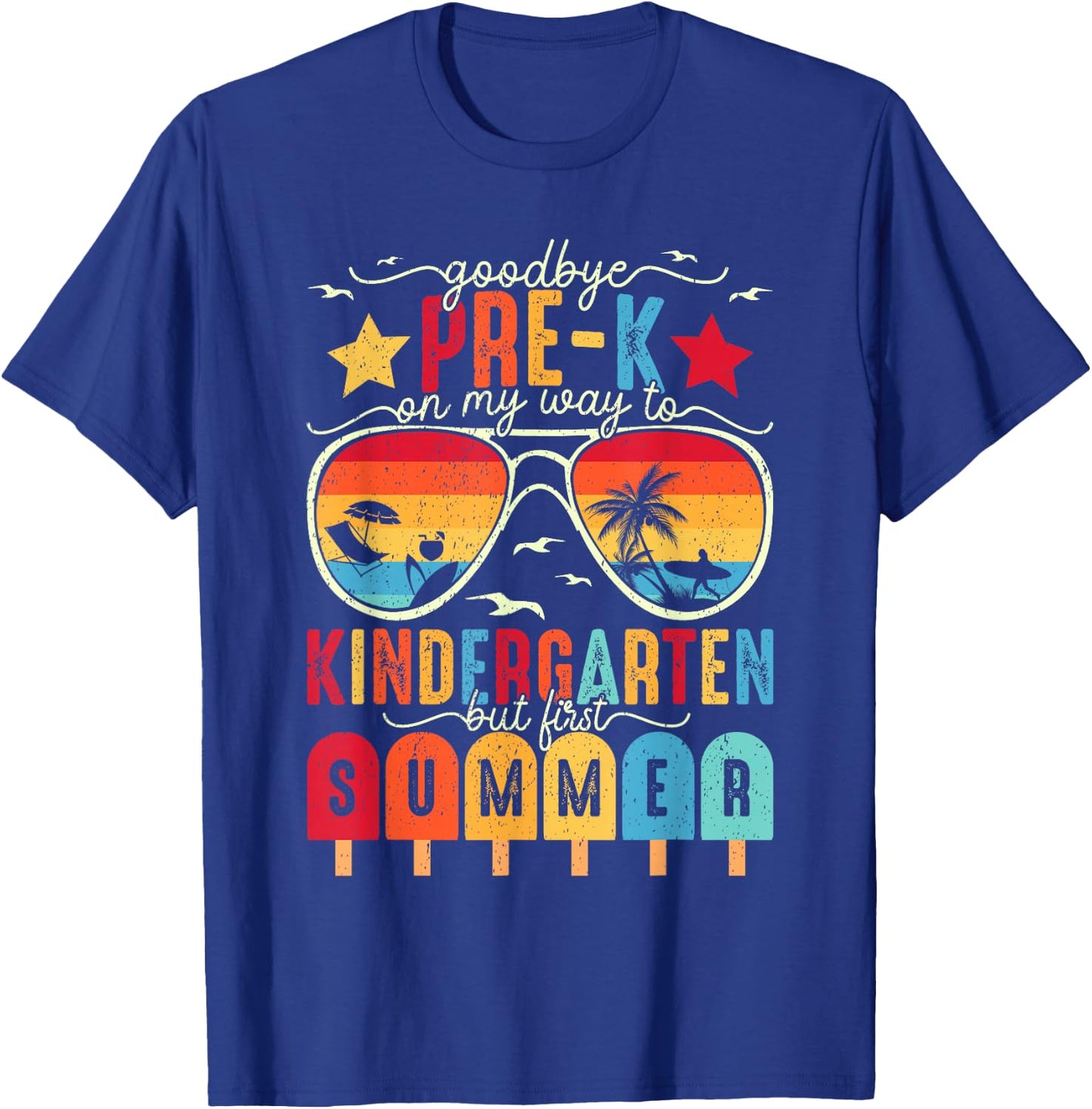 Goodbye Pre-k Graduation Kindergarten Summer Break Graduate T-Shirt - T-Shirt | Royal
