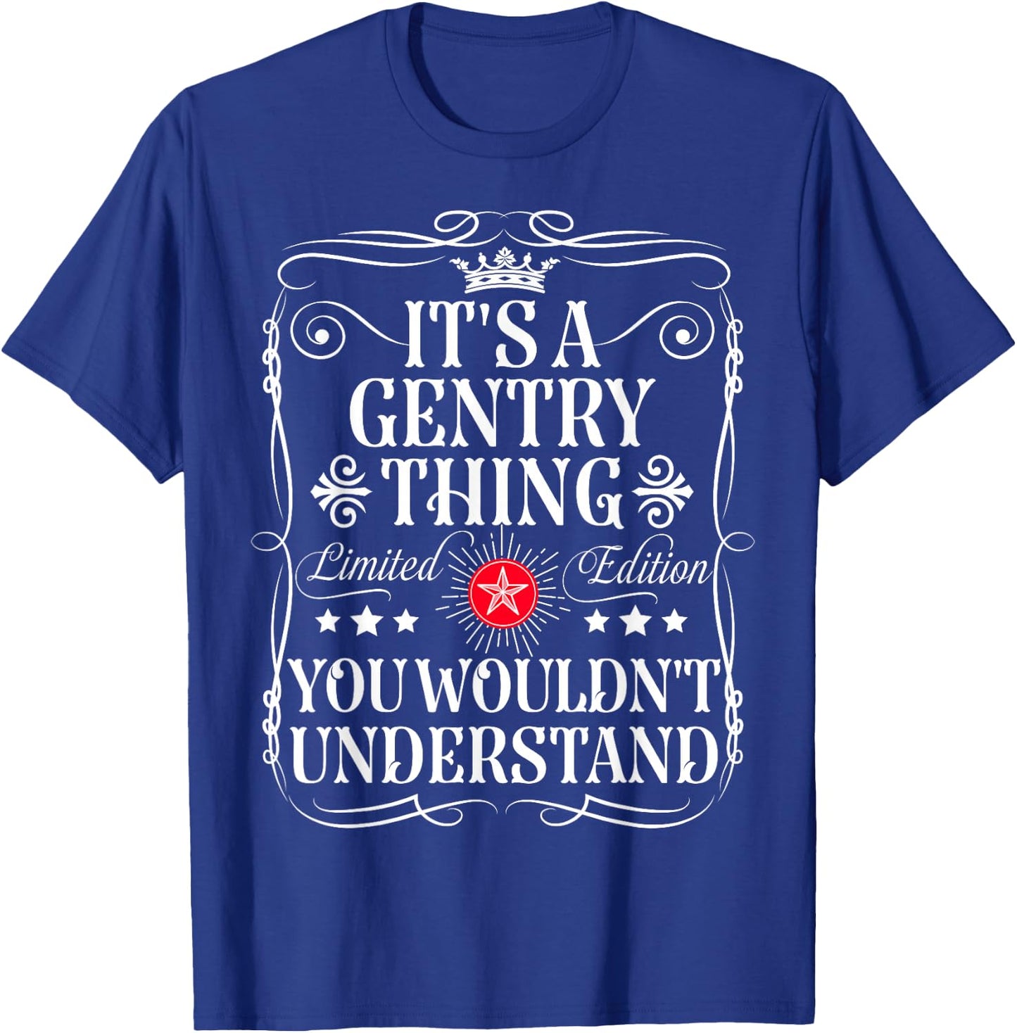 Gentry Name Its A Gentry Thing You Wouldn't Understand T-Shirt - T-Shirt | Royal