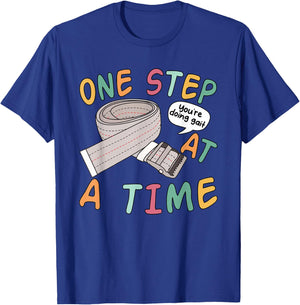 One Step At A Time You're Doing Gait Funny Quote T-Shirt - T-Shirt | Royal
