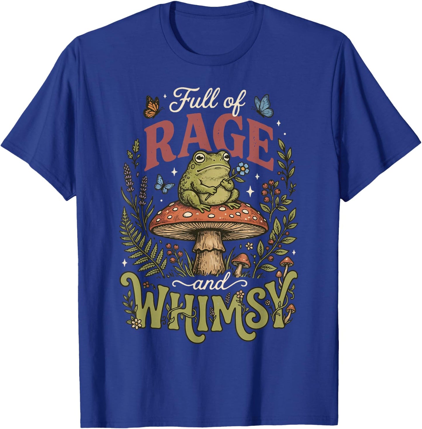 Full of Rage and Whimsy T-Shirt - T-Shirt | Royal