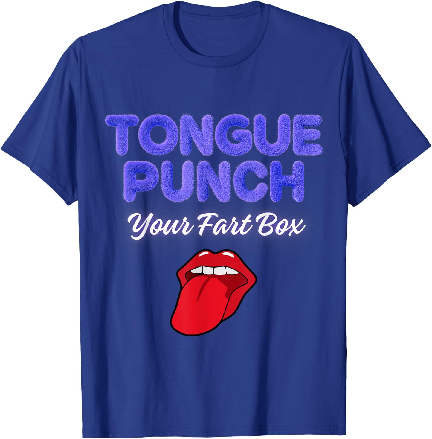 Tongue Punch Your Fart Box T-Shirt - T-Shirt | Royal