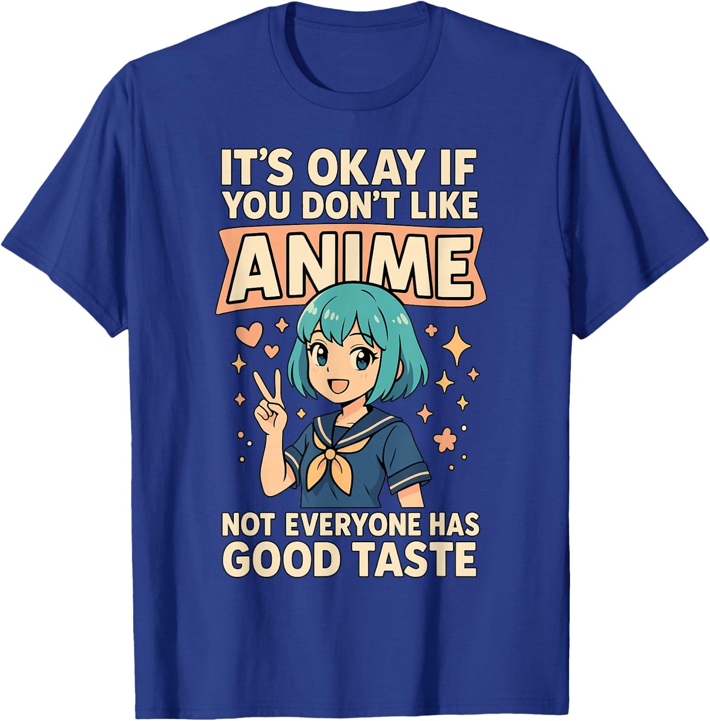 Anime Not Everyone Has Great Taste T-Shirt - T-Shirt | Royal