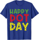 Basketball Dots Happy Dot Day For Kids Man Woman T-Shirt - T-Shirt | Royal