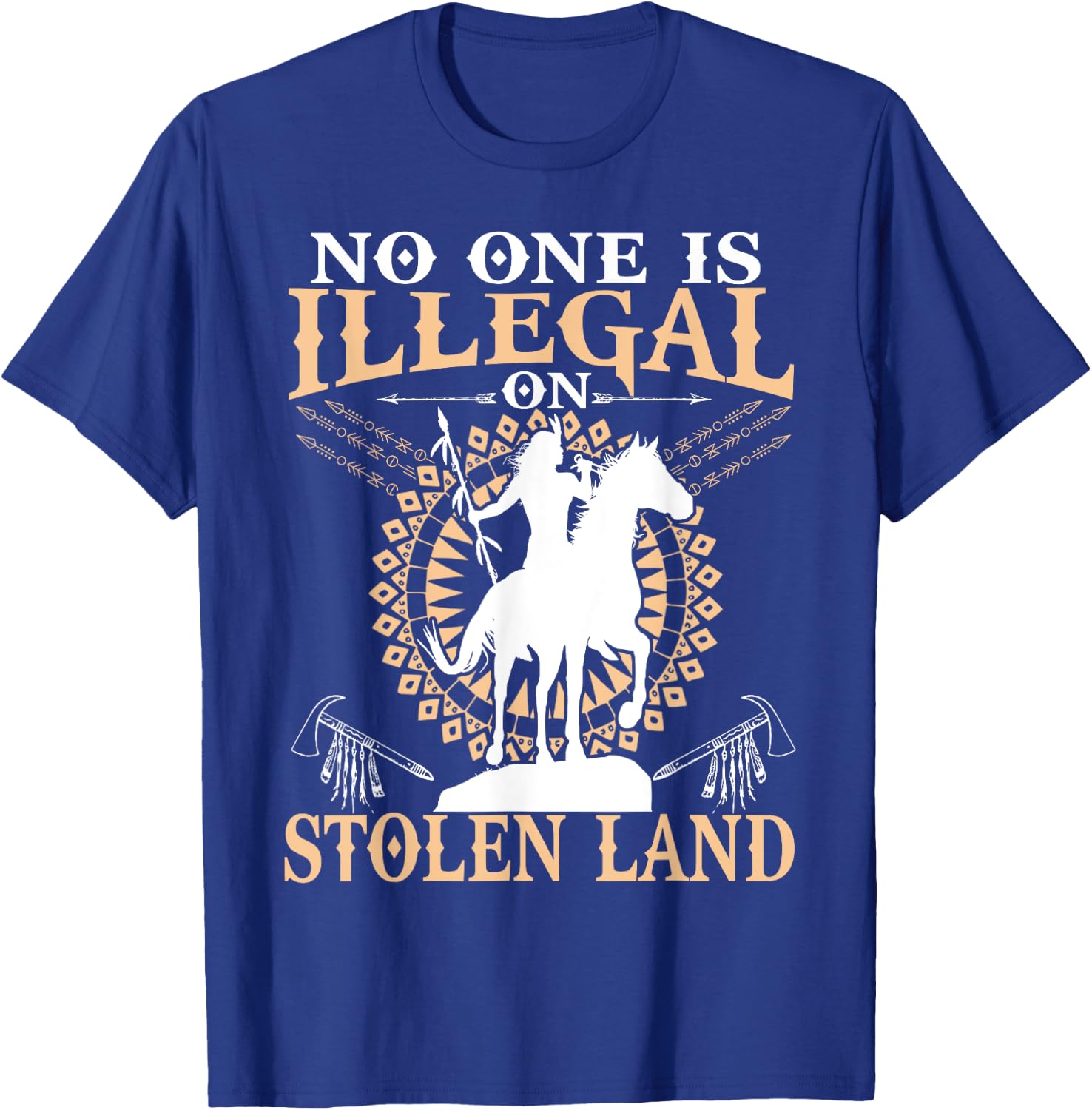 No One Is Illegal on Stolen Land Gifts Native Americans T-Shirt - T-Shirt | Royal