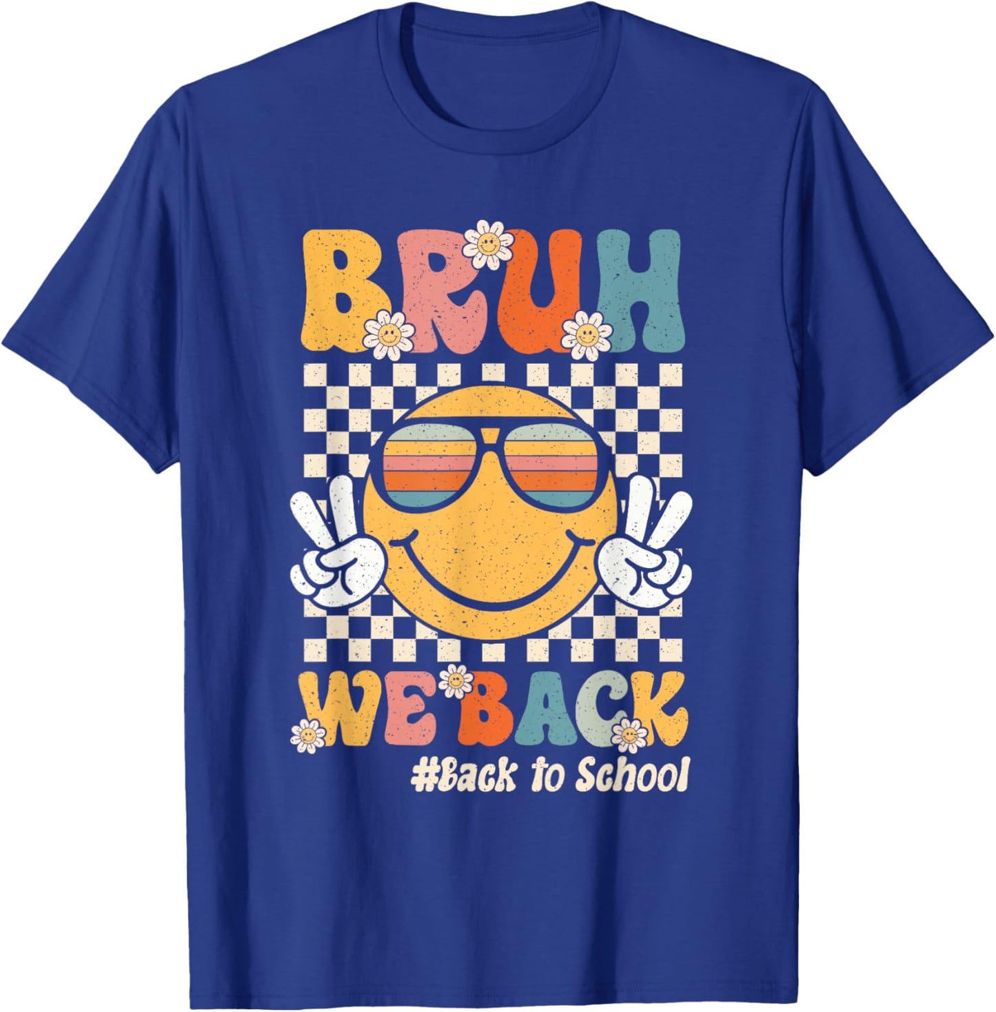 Bruh We Back Smile Face Retro Back To School Teacher Student Men Women Girls Kids T-Shirt - T-Shirt | Royal