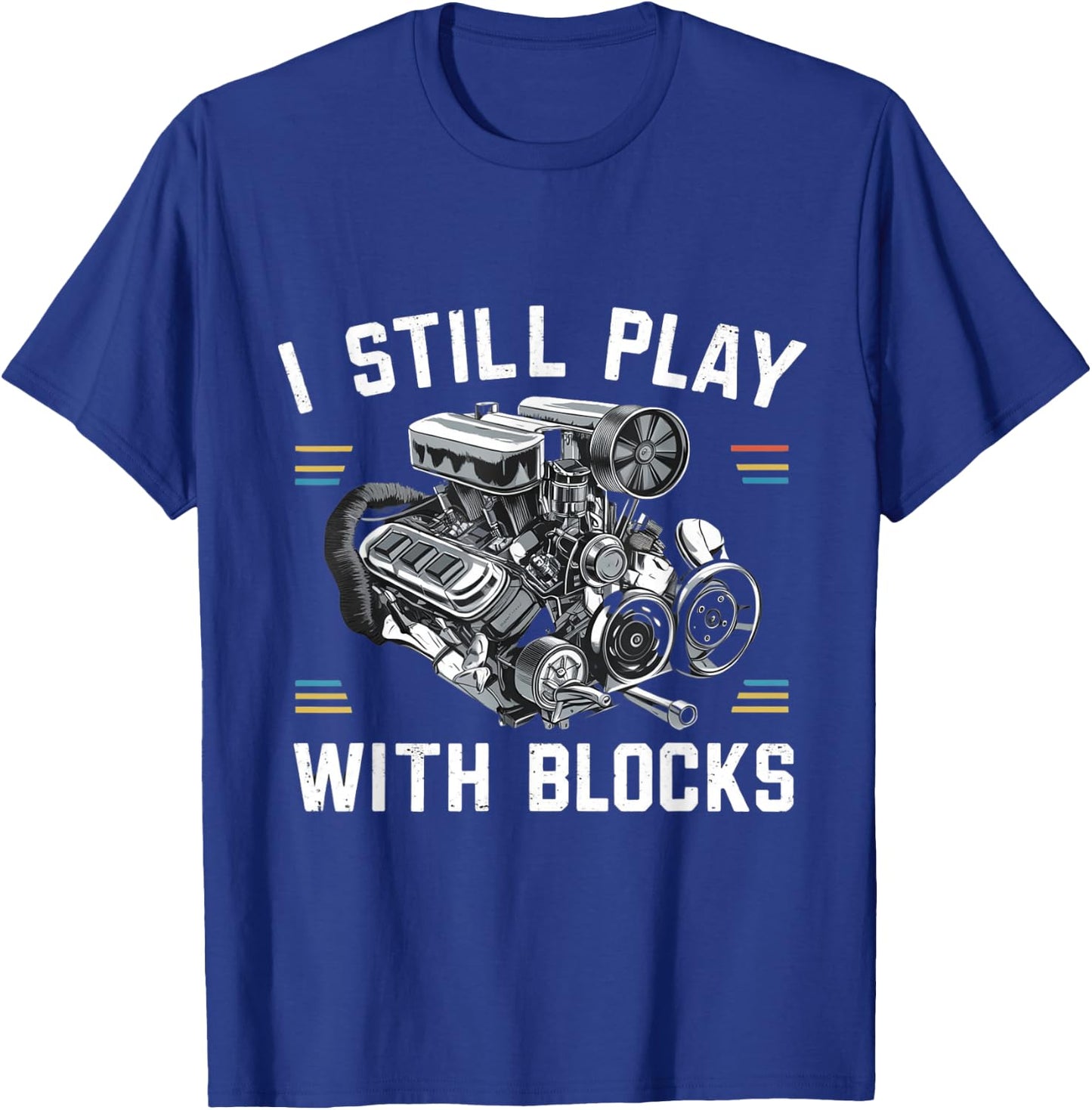 I Still Play With Blocks Racing Shirt | Maintenance Man Gift T-Shirt - T-Shirt | Royal