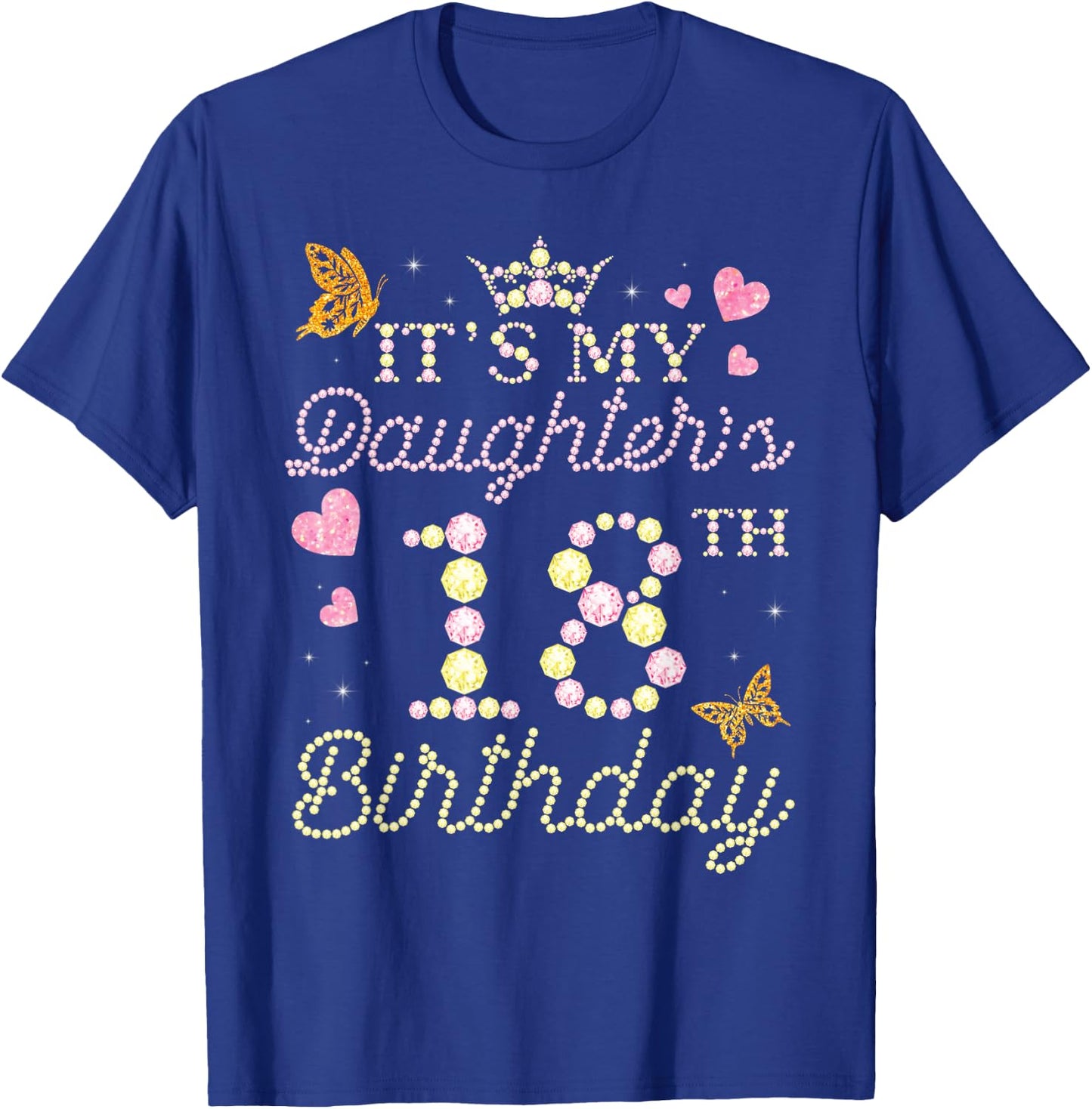 Happy Mom Dad Mother Father It's My Daughter's 18th Birthday T-Shirt - T-Shirt | Royal