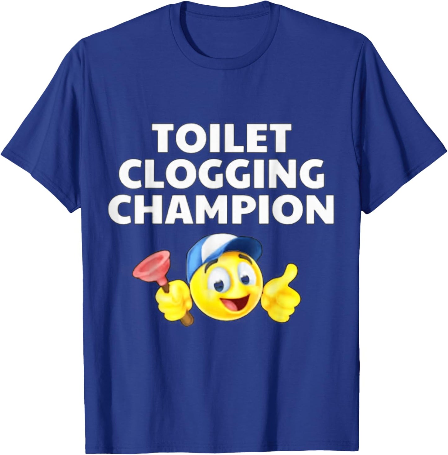Toilet Clogging Champion Funny Meme T-Shirt - T-Shirt | Royal