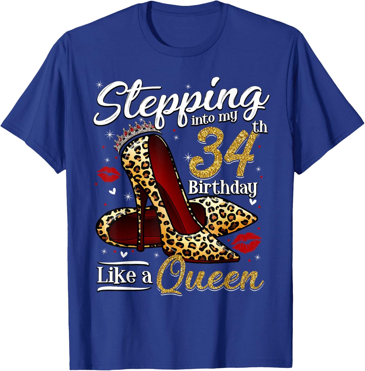 High Heels Stepping Into My 34th Birthday 34 and Fabulous T-Shirt - T-Shirt | Royal