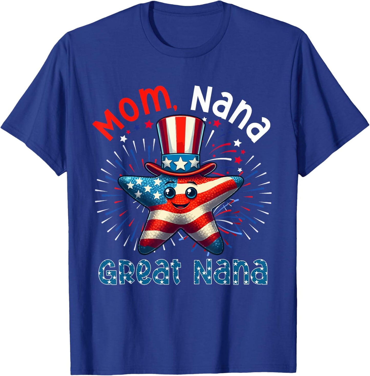 Mom Nana Great Nana 4th Of July Costume Starfish Fisherman T-Shirt - T-Shirt | Royal