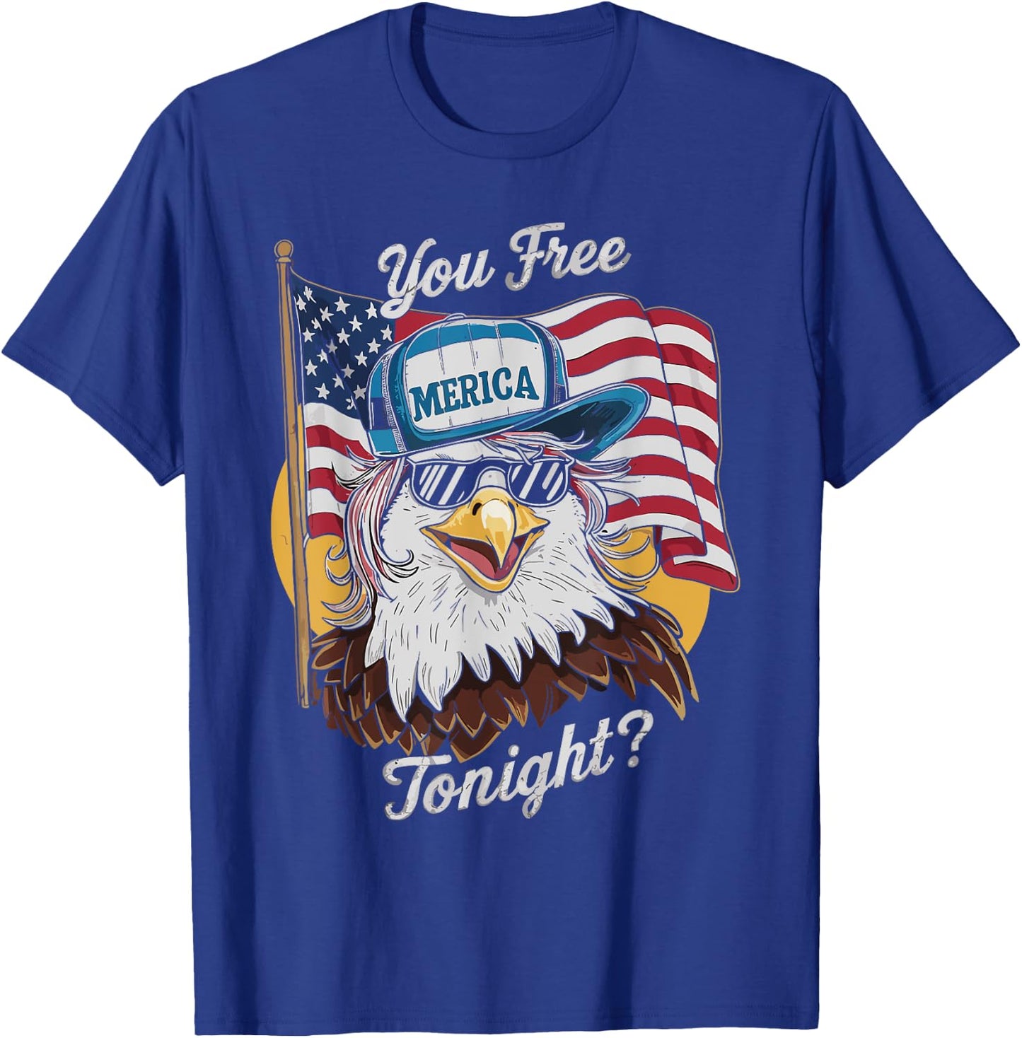You Free Tonight Eagle Sunglasses USA 4th July Party Attire T-Shirt - T-Shirt | Royal
