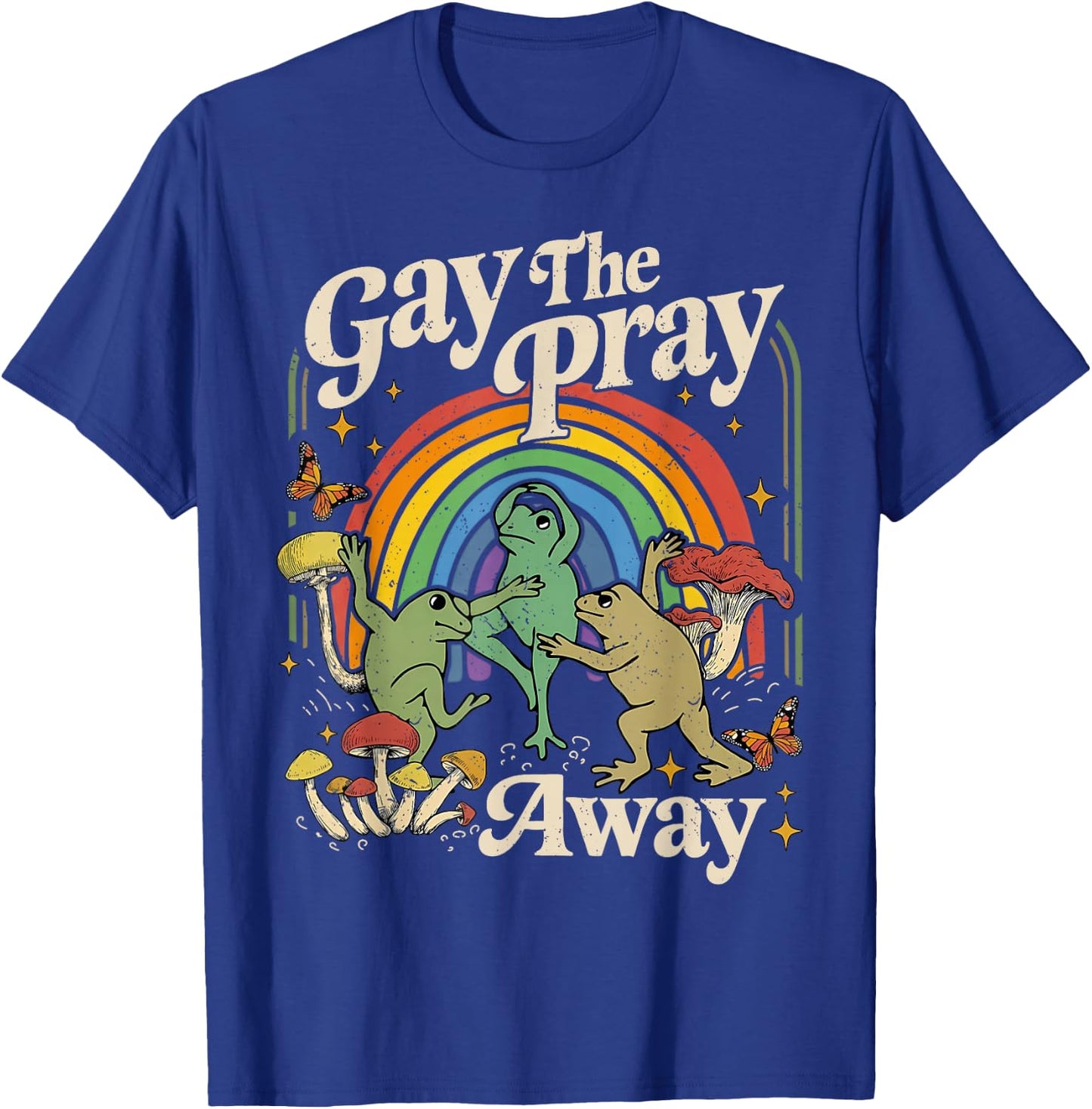 Gay The Pray Away Rainbow Funny Meme Frogs LGBT Pride LGBTQ T-Shirt - T-Shirt | Royal