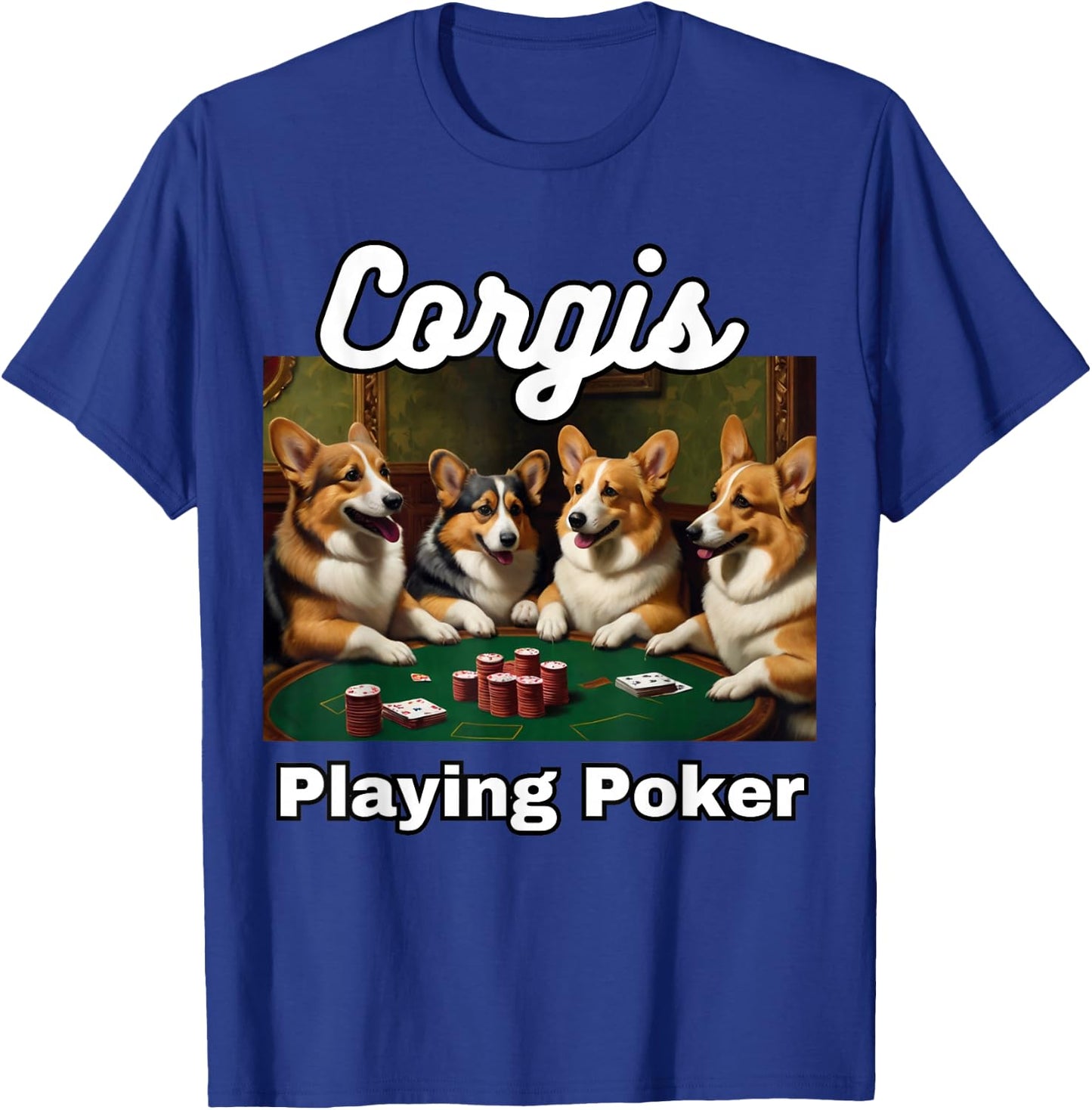 Dogs Playing Poker Corgis Dog Welsh Corgi T-Shirt - T-Shirt | Royal