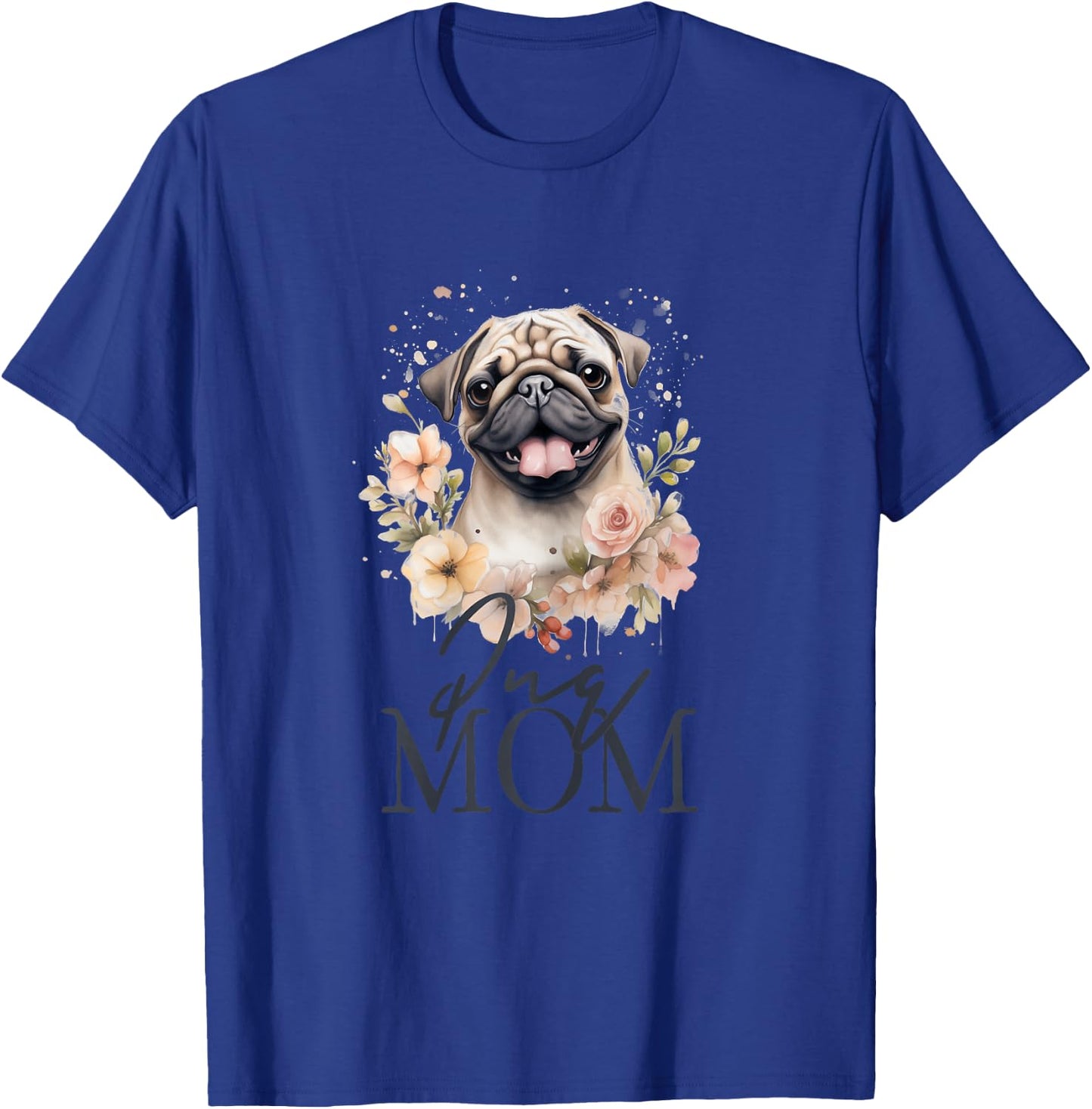 Pug Mom Cute Vintage Flowers Floral Dog Mom T-Shirt - T-Shirt | Royal