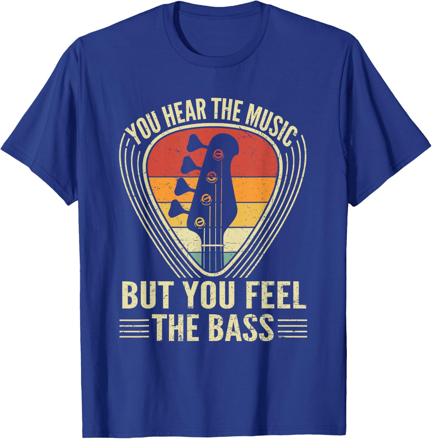 You Hear Music But You Feel The Bass Guitar Player Vintage T-Shirt - T-Shirt | Royal