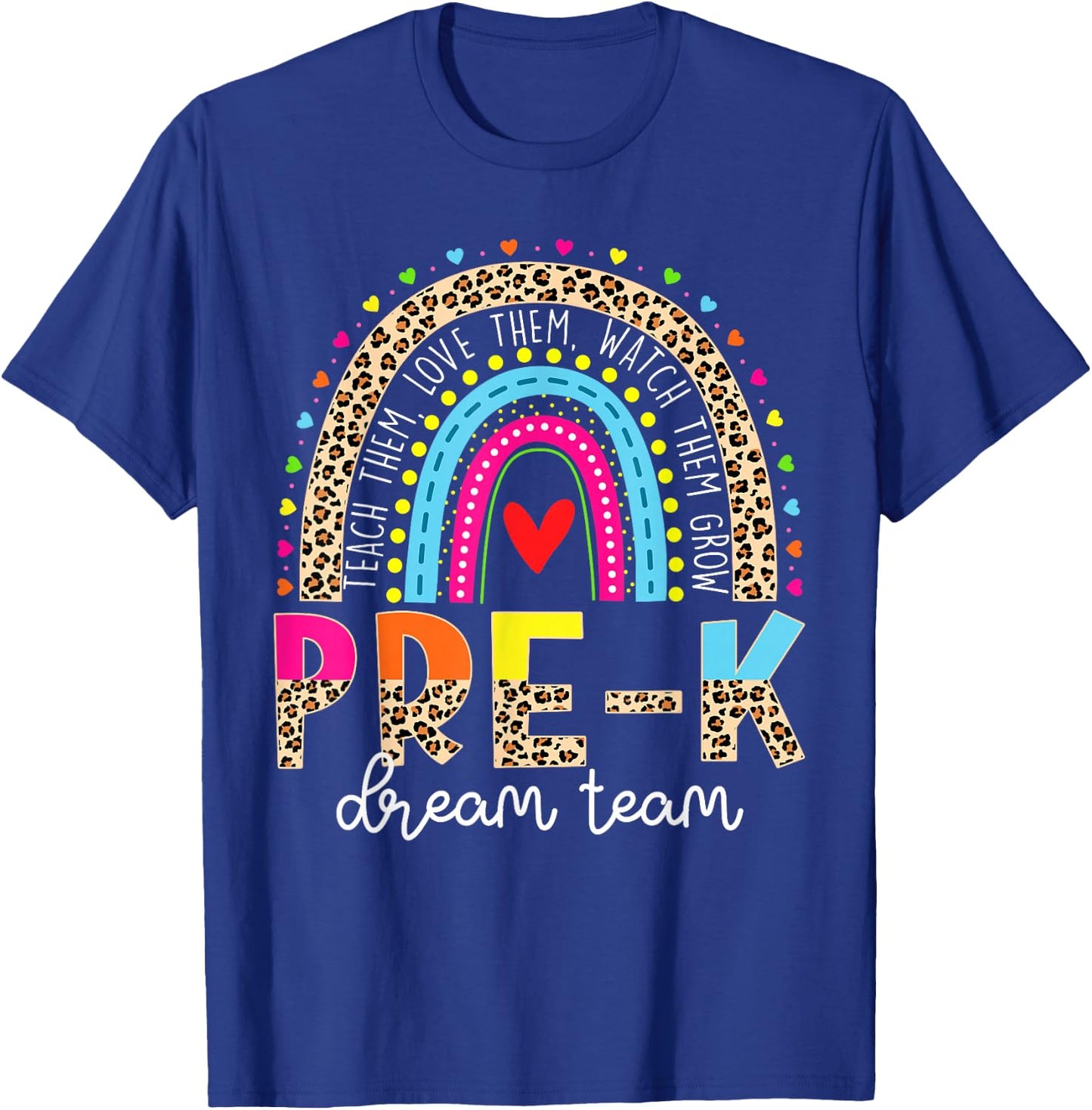Pre-K Dream Team Leopard Rainbow Teacher Back To School T-Shirt - T-Shirt | Royal