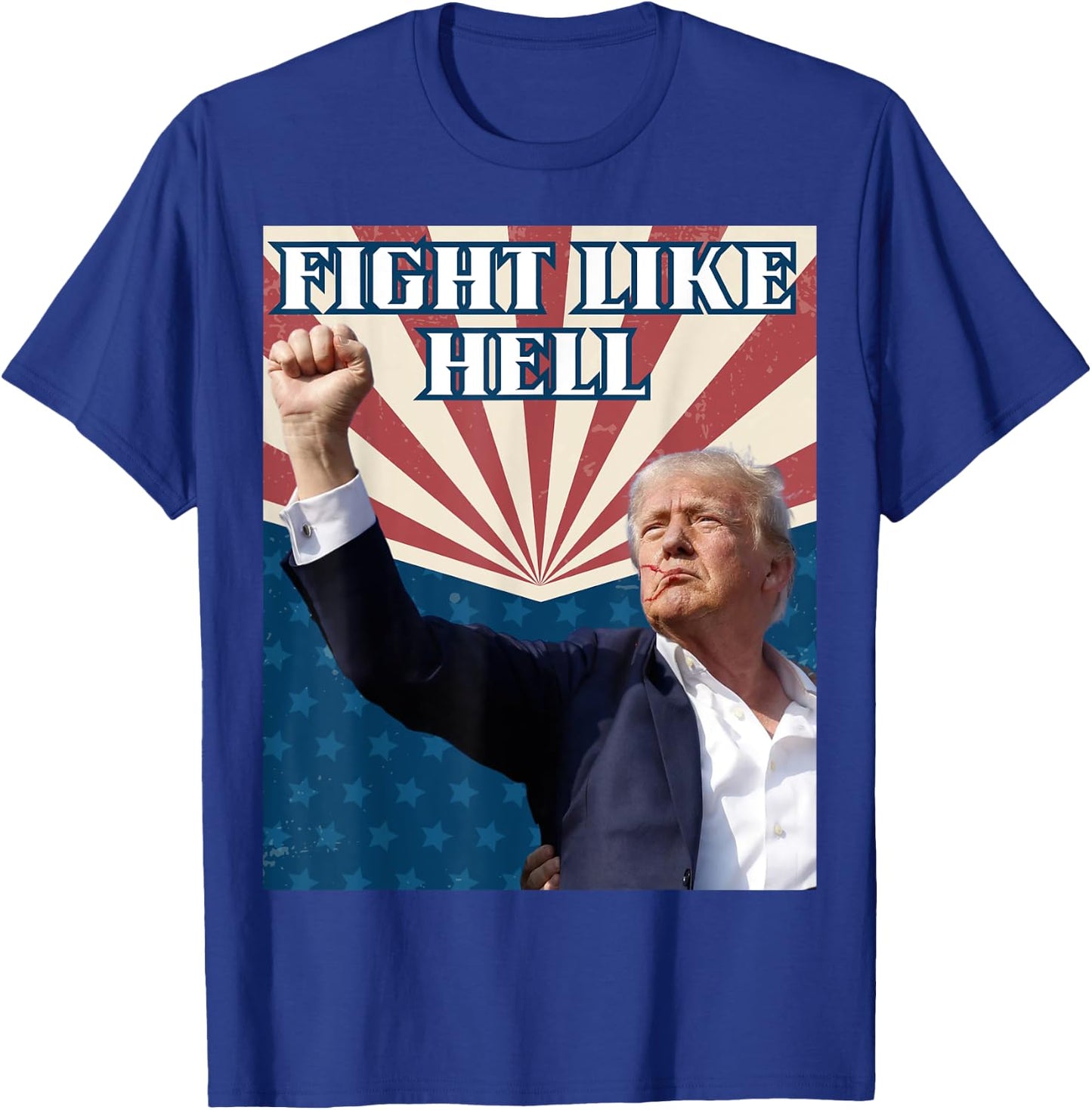 Fight Like Hell Trump 2024 Rally Shot America T-Shirt - T-Shirt | Royal