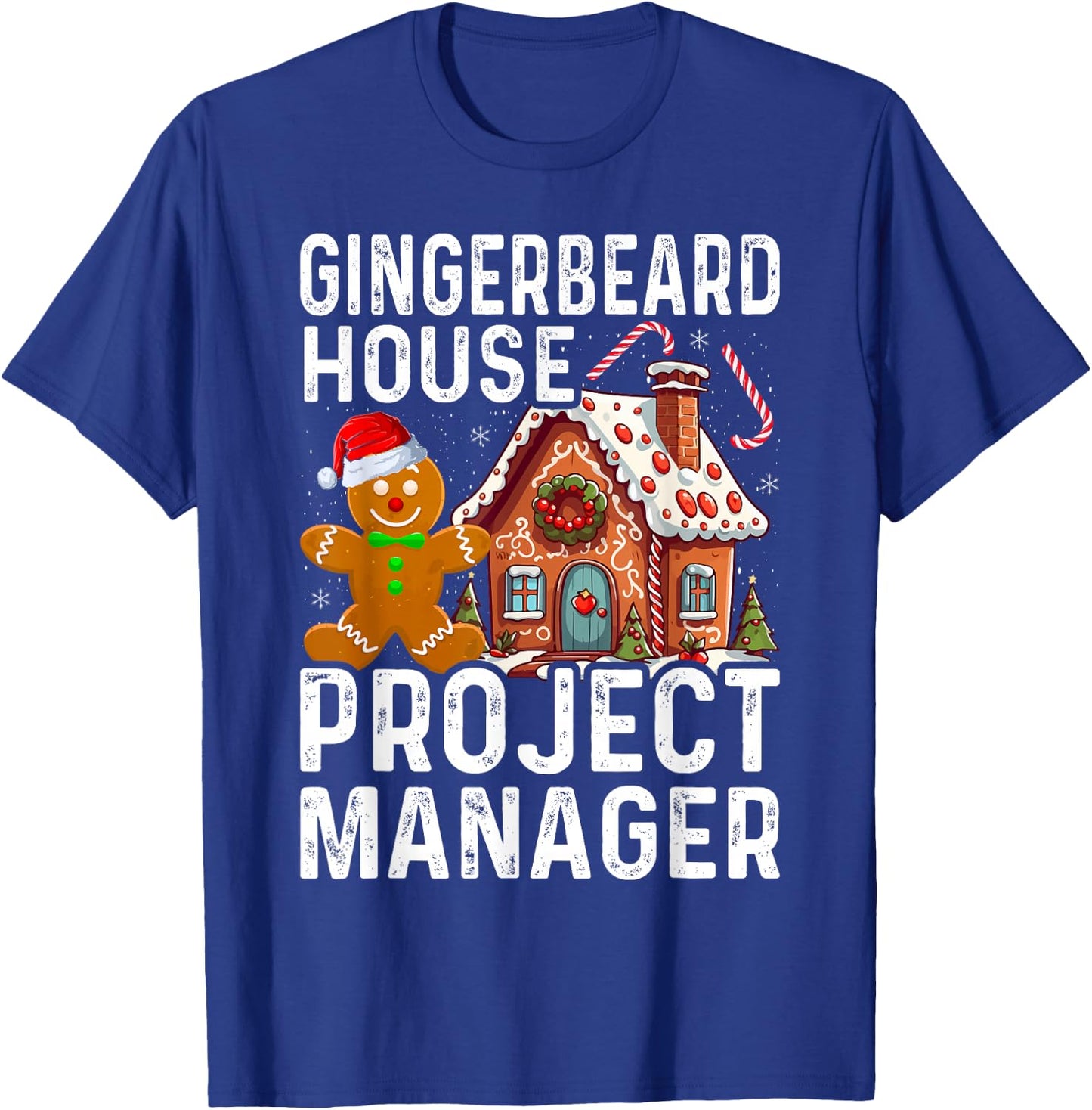 Gingerbread House Project Manager Christmas Cookie Baking T-Shirt - T-Shirt | Royal