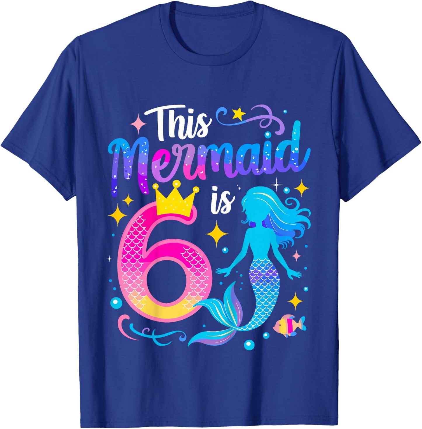 6 Year Old This Mermaid Is 6th Birthday Girl T-Shirt - T-Shirt | Royal